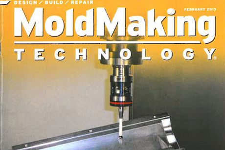 FROM MOLDMAKING TECHNOLOGY, FEBRUARY 2013 ISSUE